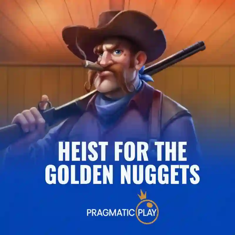 Heist for the Golden Nuggets™